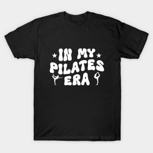 In My Pilates Era Funny Pilates Workout T-Shirt